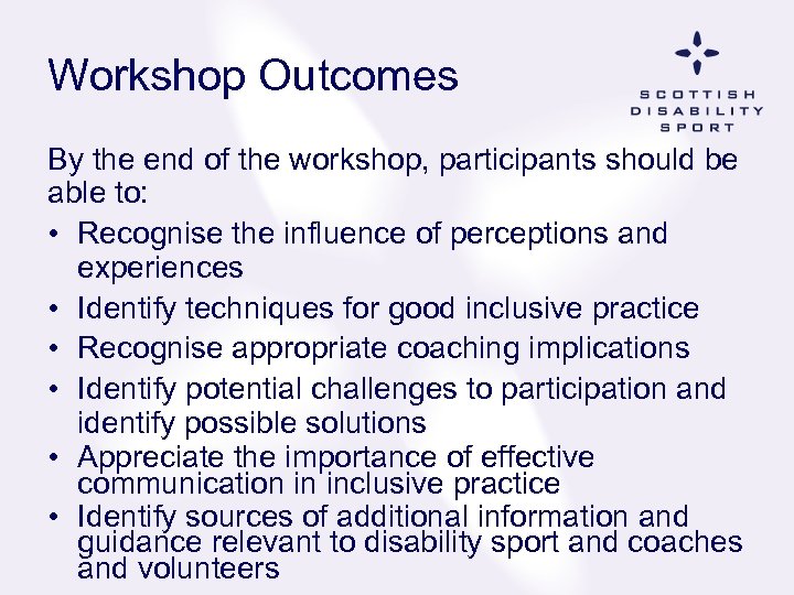 Workshop Outcomes By the end of the workshop, participants should be able to: •