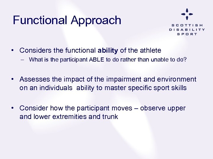 Functional Approach • Considers the functional ability of the athlete – What is the