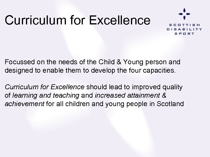 Curriculum for Excellence Focussed on the needs of the Child & Young person and