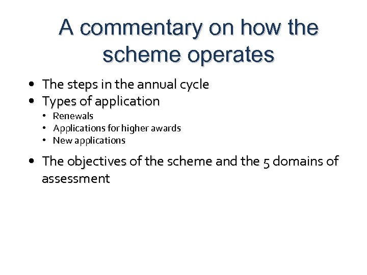 A commentary on how the scheme operates • The steps in the annual cycle