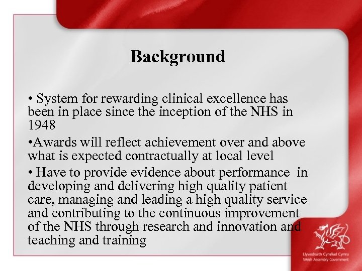 Background • System for rewarding clinical excellence has been in place since the inception