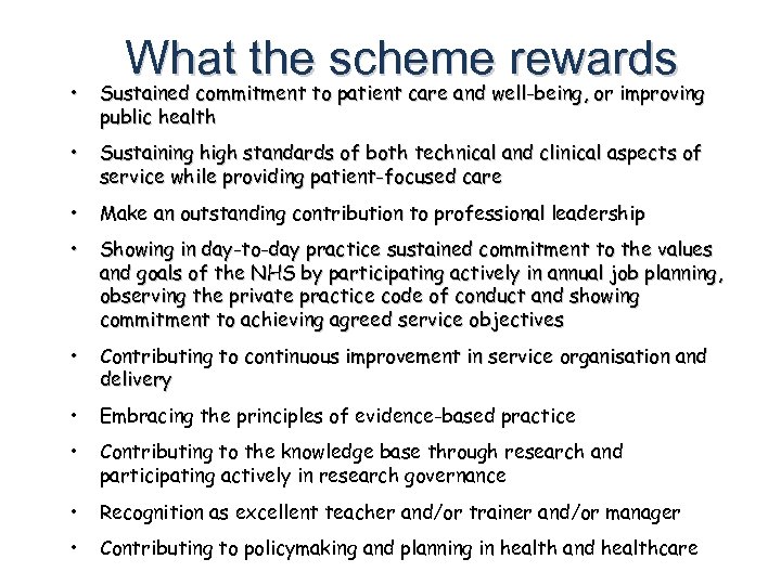 What the scheme rewards • Sustained commitment to patient care and well-being, or improving