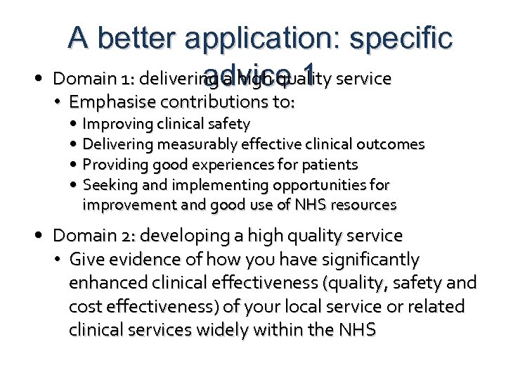 A better application: specific • Domain 1: delivering a high quality service advice 1