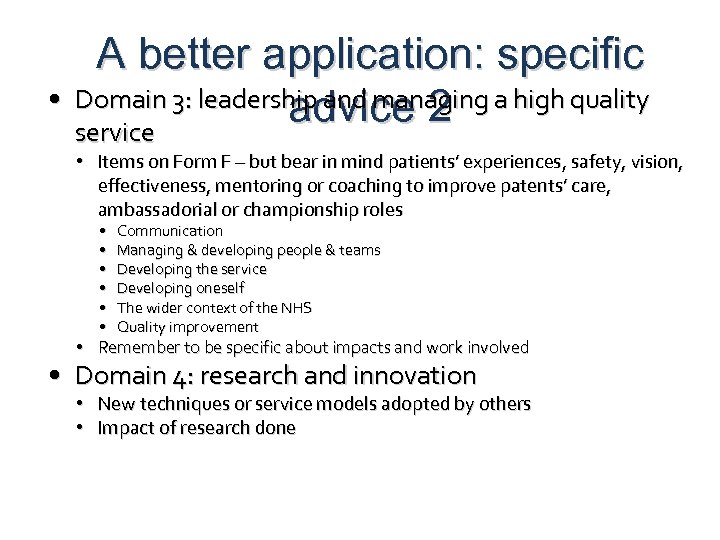 A better application: specific • Domain 3: leadership and managing a high quality advice