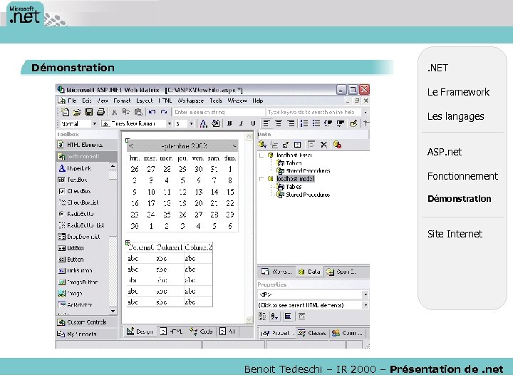Démonstration . NET Le Framework Les langages ASP. net Fonctionnement Démonstration Site Internet Benoit