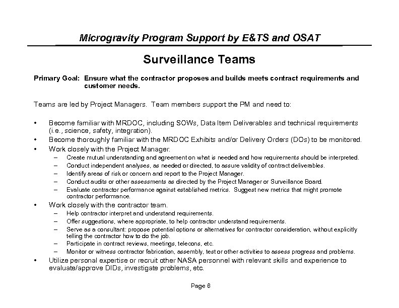 Microgravity Program Support by E&TS and OSAT Surveillance Teams Primary Goal: Ensure what the
