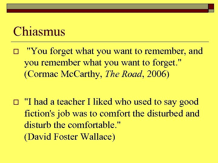 Chiasmus o "You forget what you want to remember, and you remember what you
