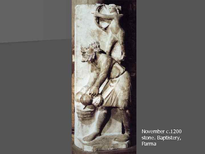 November c. 1200 stone. Baptistery, Parma 