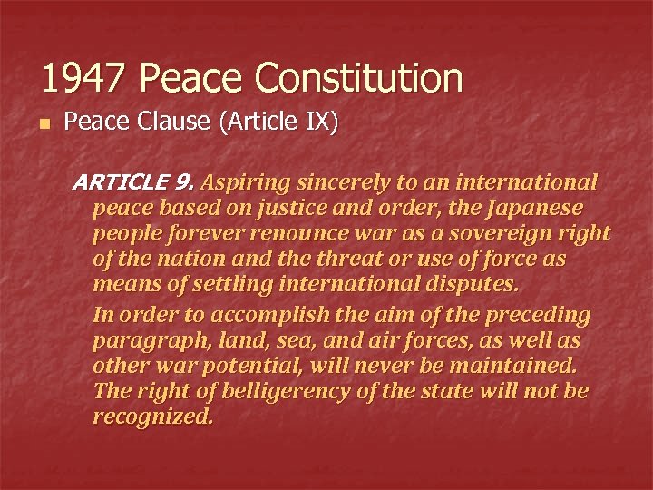 1947 Peace Constitution n Peace Clause (Article IX) ARTICLE 9. Aspiring sincerely to an