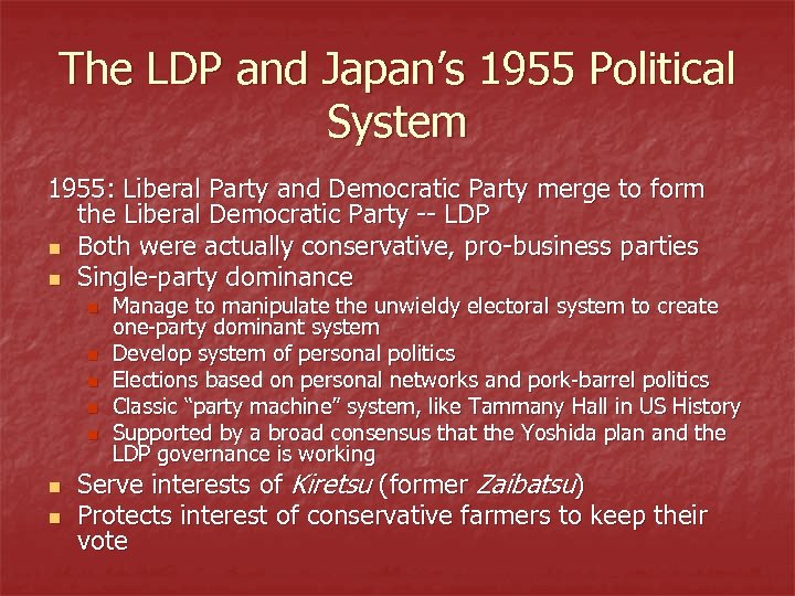 The LDP and Japan’s 1955 Political System 1955: Liberal Party and Democratic Party merge