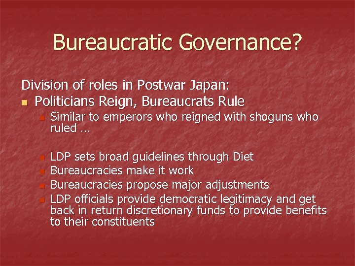 Bureaucratic Governance? Division of roles in Postwar Japan: n Politicians Reign, Bureaucrats Rule n