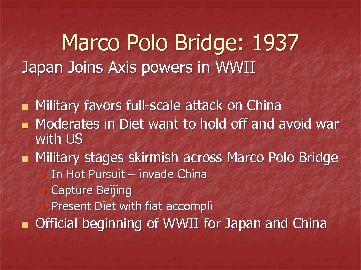 Marco Polo Bridge: 1937 Japan Joins Axis powers in WWII n n n Military