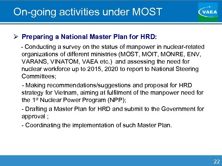 On-going activities under MOST Ø Preparing a National Master Plan for HRD: - Conducting