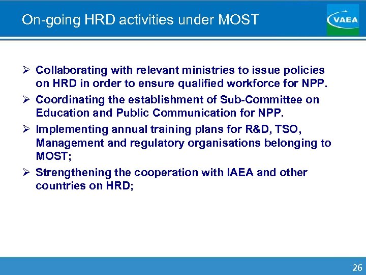 On-going HRD activities under MOST Ø Collaborating with relevant ministries to issue policies on