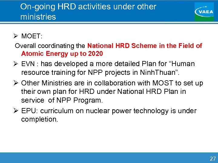 On-going HRD activities under other ministries Ø MOET: Overall coordinating the National HRD Scheme