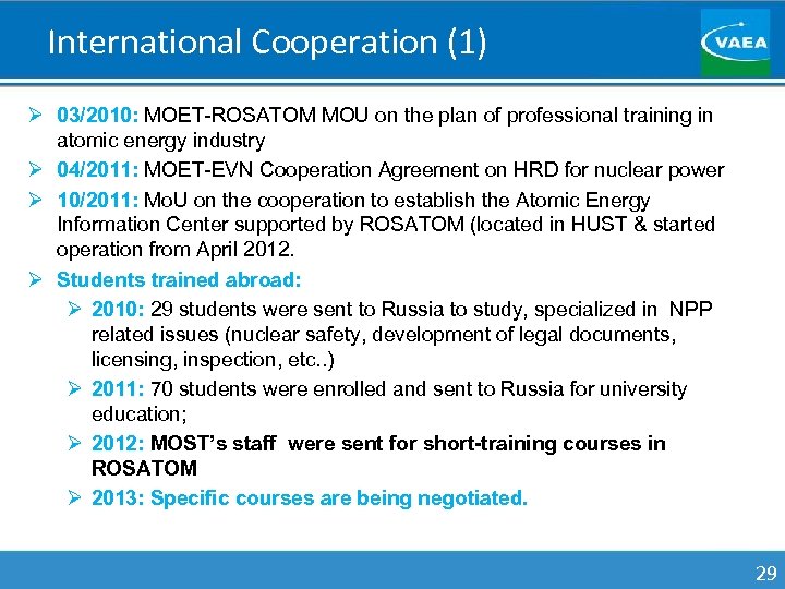 International Cooperation (1) Ø 03/2010: MOET-ROSATOM MOU on the plan of professional training in