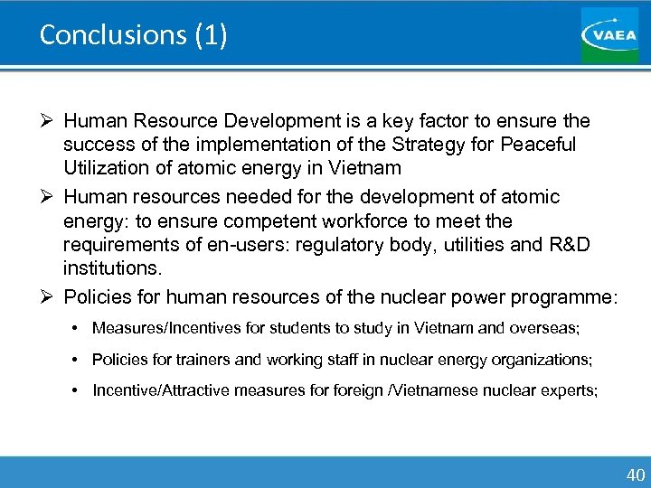 Conclusions (1) Ø Human Resource Development is a key factor to ensure the success