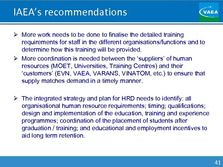 IAEA’s recommendations Ø More work needs to be done to finalise the detailed training