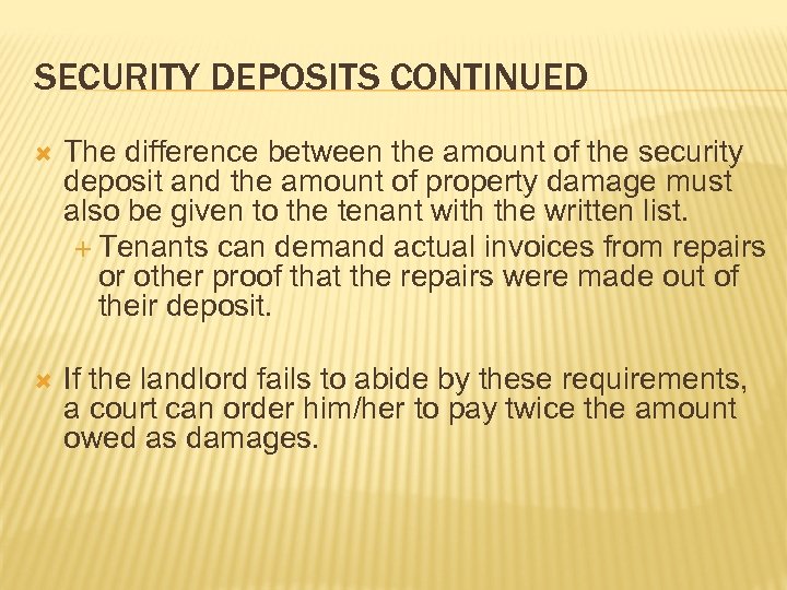 SECURITY DEPOSITS CONTINUED The difference between the amount of the security deposit and the