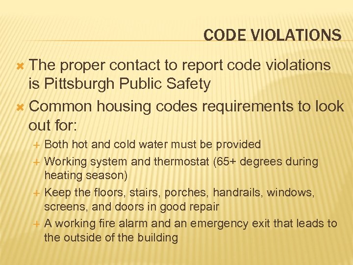 CODE VIOLATIONS The proper contact to report code violations is Pittsburgh Public Safety Common