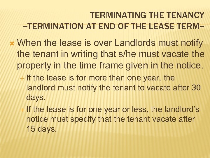 TERMINATING THE TENANCY --TERMINATION AT END OF THE LEASE TERM- When the lease is