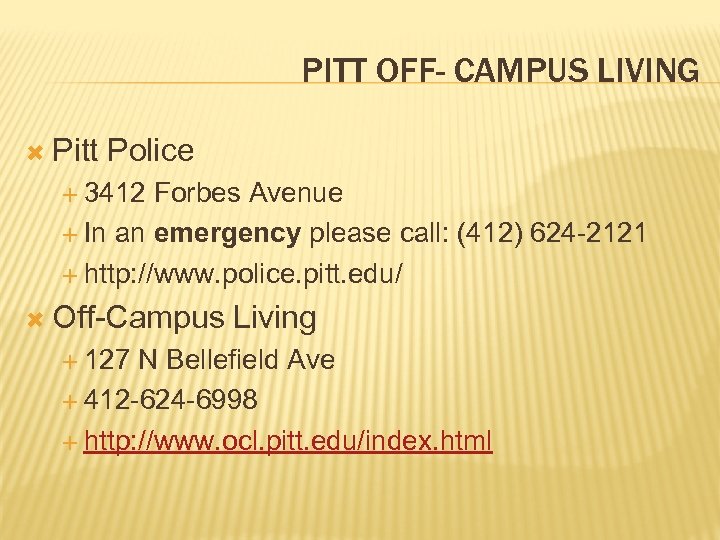 PITT OFF- CAMPUS LIVING Pitt Police 3412 Forbes Avenue In an emergency please call: