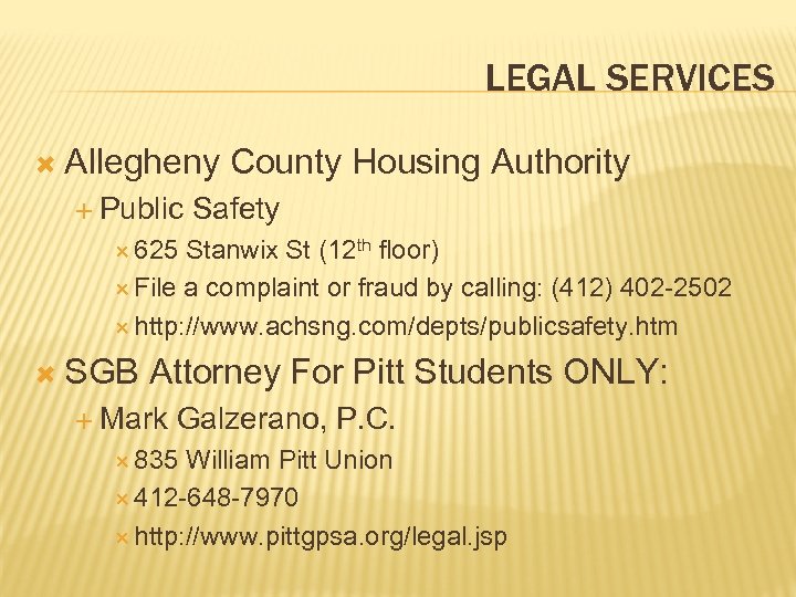 LEGAL SERVICES Allegheny Public County Housing Authority Safety 625 Stanwix St (12 th floor)