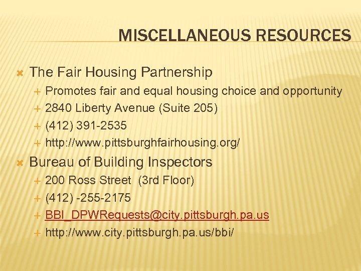 MISCELLANEOUS RESOURCES The Fair Housing Partnership Promotes fair and equal housing choice and opportunity