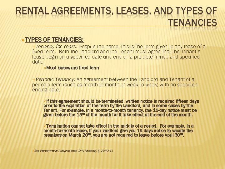  TYPES OF TENANCIES: Tenancy for Years: Despite the name, this is the term