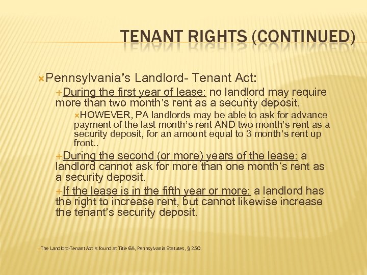  Pennsylvania’s Landlord- Tenant Act: During the first year of lease: no landlord may