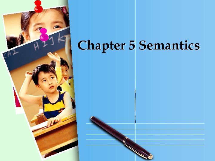 Chapter 5 Semantics 