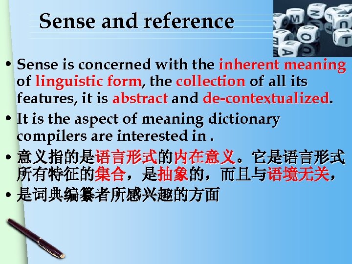 Sense and reference • Sense is concerned with the inherent meaning of linguistic form,