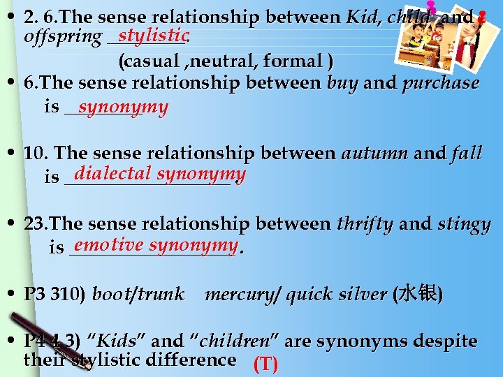 • 2. 6. The sense relationship between Kid, child and stylistic offspring ____.