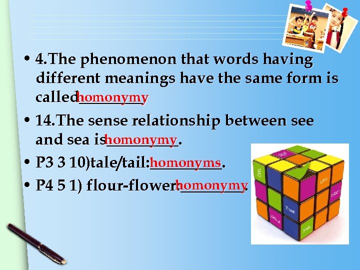  • 4. The phenomenon that words having different meanings have the same form