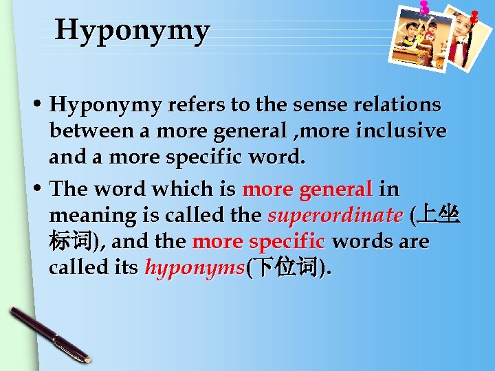 Hyponymy • Hyponymy refers to the sense relations between a more general , more