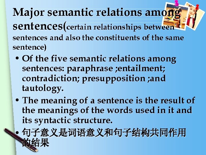 Major semantic relations among sentences(certain relationships between sentences and also the constituents of the