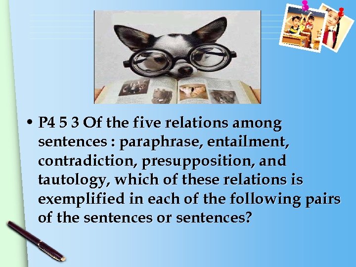  • P 4 5 3 Of the five relations among sentences : paraphrase,