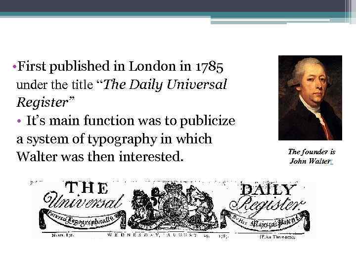 • First published in London in 1785 under the title “The Daily Universal