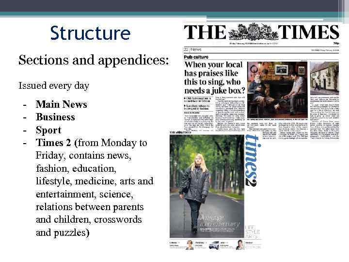 Structure Sections and appendices: Issued every day - Main News Business Sport Times 2