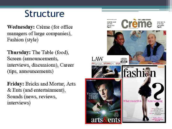 Structure Wednesday: Crème (for office managers of large companies), Fashion (style) Thursday: The Table
