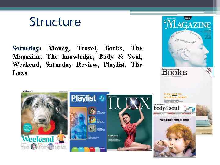 Structure Saturday: Money, Travel, Books, The Magazine, The knowledge, Body & Soul, Weekend, Saturday
