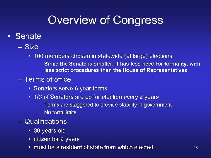 Overview of Congress • Senate – Size • 100 members chosen in statewide (at