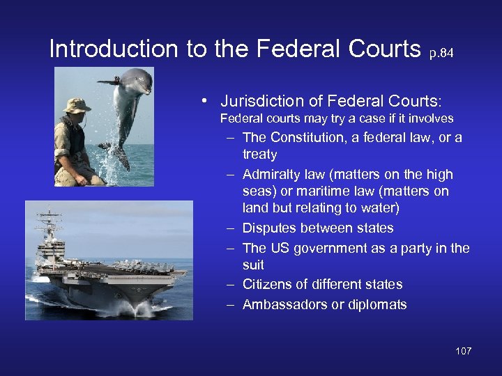 Introduction to the Federal Courts p. 84 • Jurisdiction of Federal Courts: Federal courts