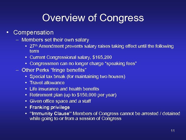 Overview of Congress • Compensation – Members set their own salary • 27 th