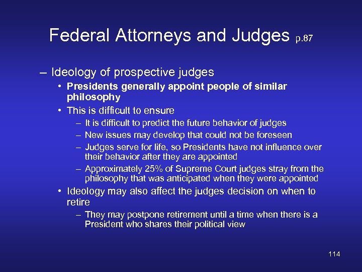 Federal Attorneys and Judges p. 87 – Ideology of prospective judges • Presidents generally