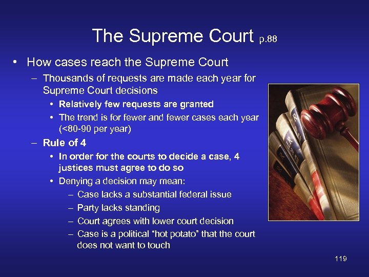 The Supreme Court p. 88 • How cases reach the Supreme Court – Thousands