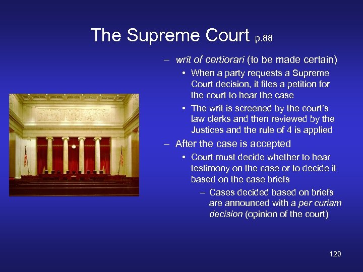 The Supreme Court p. 88 – writ of certiorari (to be made certain) •