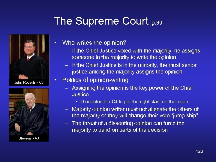 The Supreme Court p. 89 • Who writes the opinion? – If the Chief