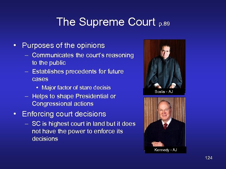 The Supreme Court p. 89 • Purposes of the opinions – Communicates the court’s