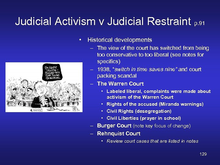 Judicial Activism v Judicial Restraint p. 91 • Historical developments – The view of